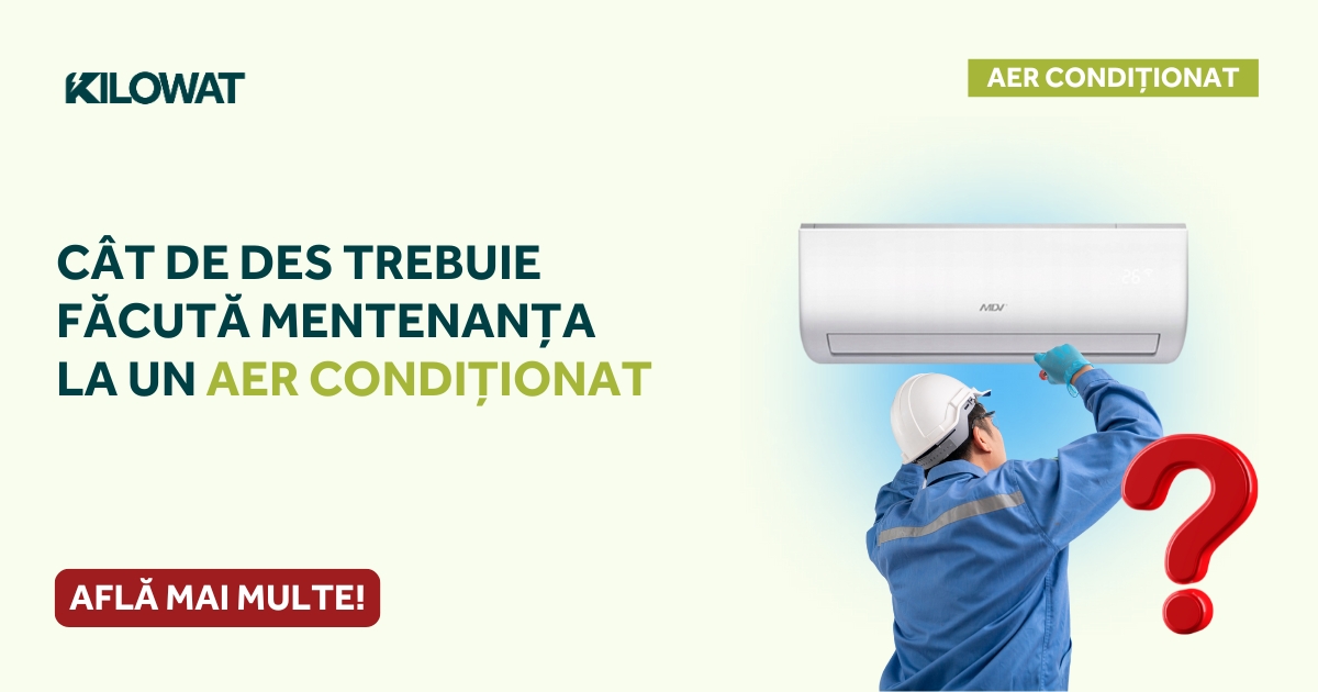 Cât de des trebuie făcută mentenanța la un aer condiționat