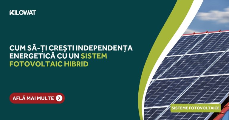 Cum să-ți crești independența energetică cu un sistem fotovoltaic hibrid