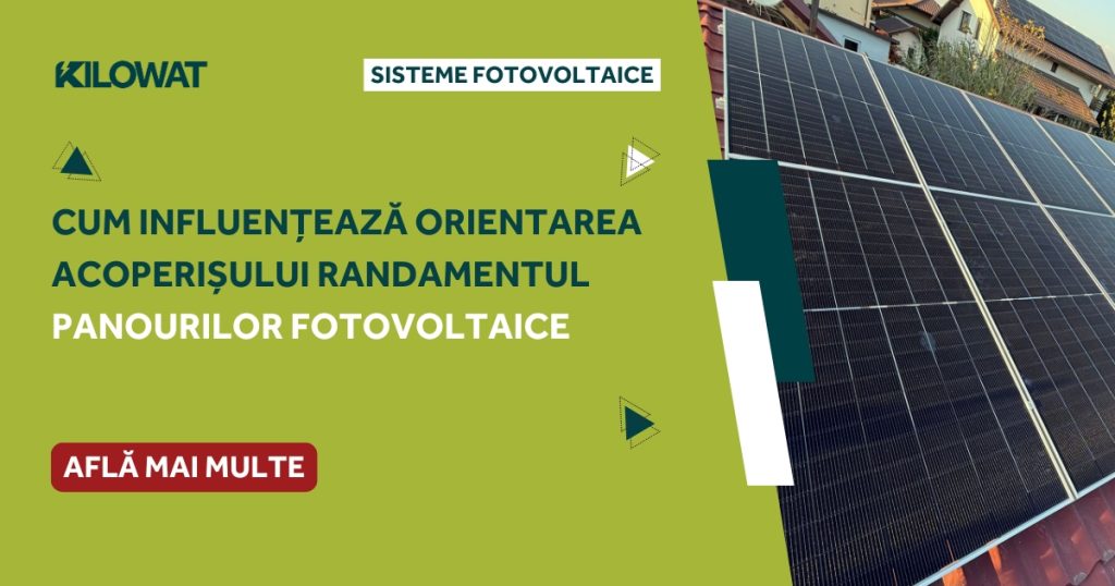 Orientarea acoperișului și randamentul panourilor fotovoltaice