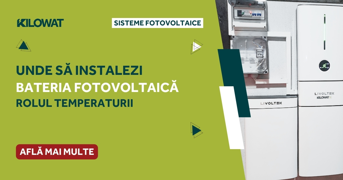 Unde instalezi bateria fotovoltaică și de ce contează temperatura