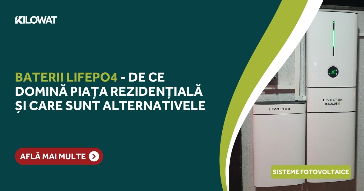 Baterii LiFePO4 - De ce domină piața rezidențială și care sunt alternativele