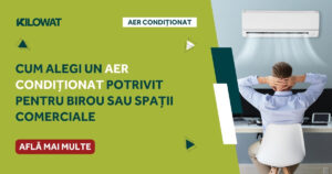 Cum alegi un aer condiționat potrivit pentru birou sau spații comerciale