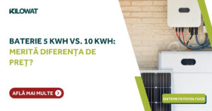 Baterie 5 kWh vs. 10 kWh: merită diferența de preț?