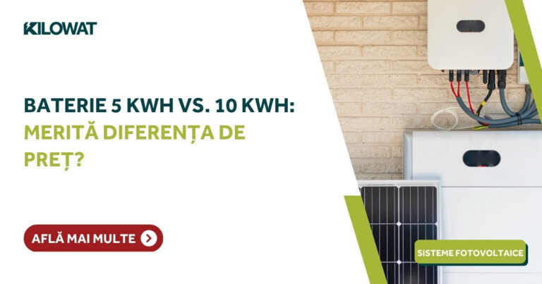 Baterie 5 kWh vs. 10 kWh: merită diferența de preț?