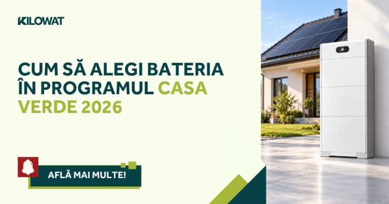Cum să alegi bateria în programul Casa Verde 2026