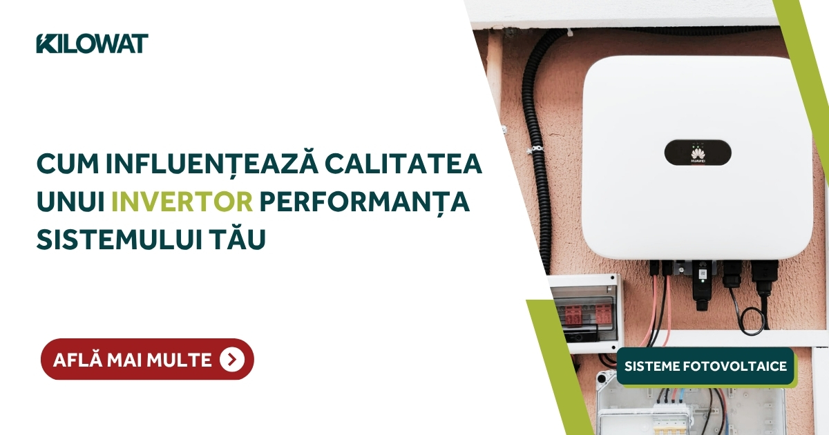 Cum influențează calitatea unui invertor performanța sistemului tău